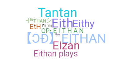 Nickname - Eithan