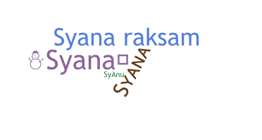 Nickname - syana