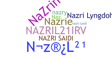 Nickname - Nazri