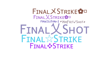 Nickname - FinalStrike