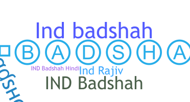 Nickname - IndBadshah