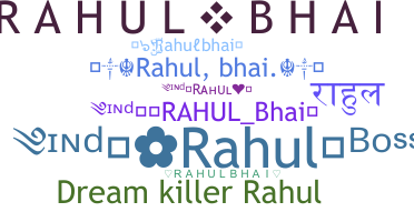 Nickname - Rahulbhai