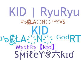 Nickname - kid