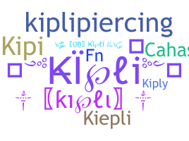 Nickname - Kipli
