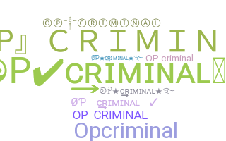 Nickname - OPcriminal
