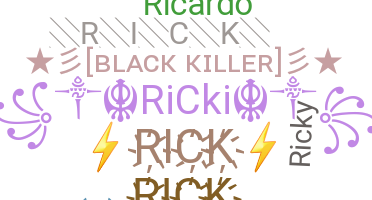 Nickname - Rick