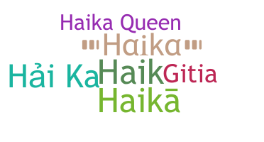 Nickname - Haika