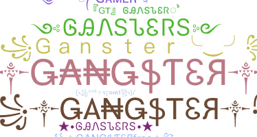 Nickname - Ganster