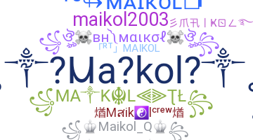 Nickname - Maikol