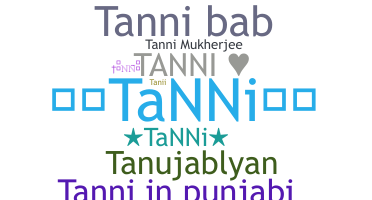 Nickname - Tanni