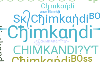 Nickname - Chimkandi