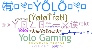 Nickname - Yolo