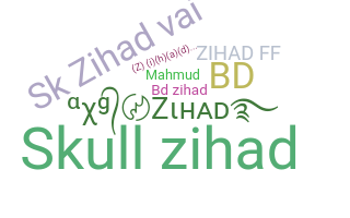 Nickname - zihad
