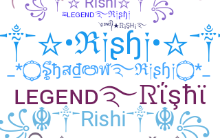 Nickname - Rishi