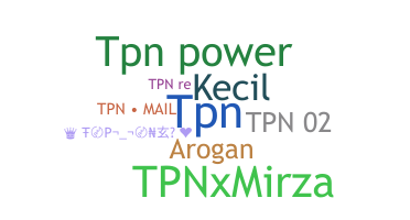 Nickname - TPN