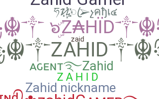 Nickname - Zahid