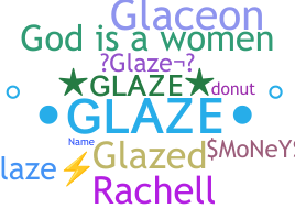 Nickname - Glaze