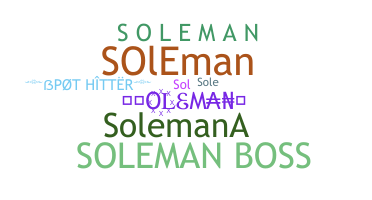 Nickname - Soleman