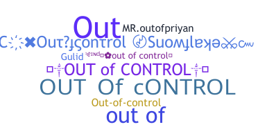 Nickname - Outofcontrol
