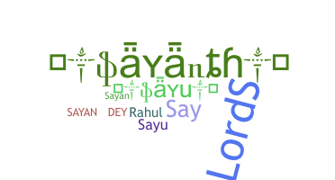 Nickname - Sayanth