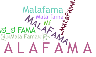 Nickname - MalaFama