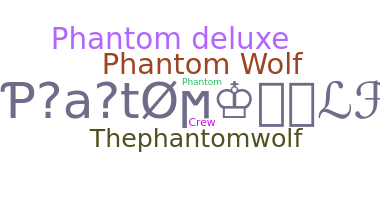 Nickname - PhantomWolf