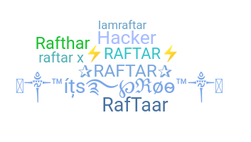 Nickname - RAFTAR