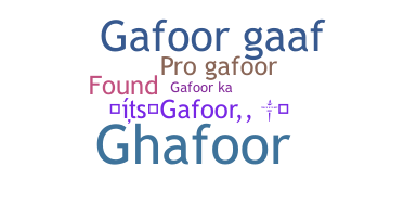 Nickname - Gafoor