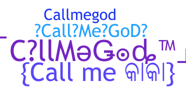 Nickname - callmegod