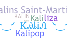 Nickname - Kalin