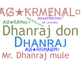 Nickname - Dhanraj