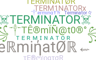 Nickname - terminator