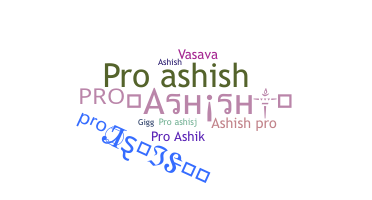 Nickname - Proashish