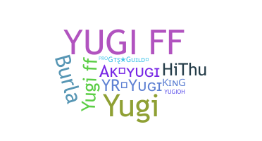 Nickname - yugi