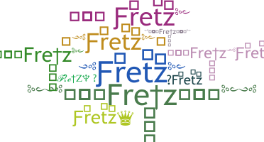 Nickname - Fretz