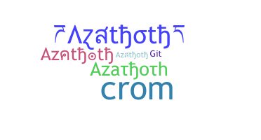 Nickname - Azathoth