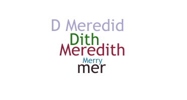 Nickname - Meredith