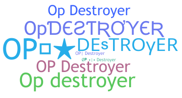 Nickname - Opdestroyer