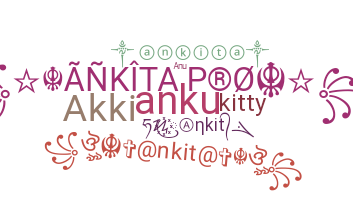 Nickname - Ankita