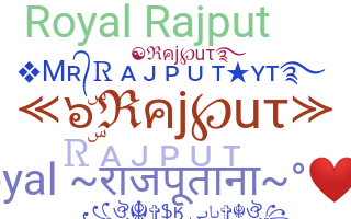 Nickname - Rajput