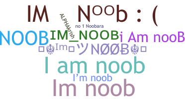 Nickname - ImNoob