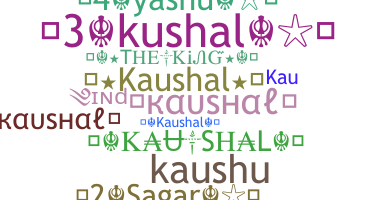 Nickname - Kaushal