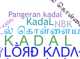 Nickname - Kadal