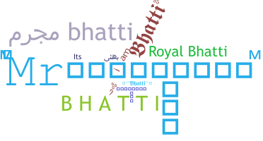 Nickname - Bhatti