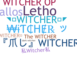 Nickname - Witcher