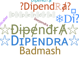 Nickname - Dipendra
