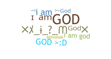 Nickname - IamGOD