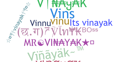 Nickname - Vinayak