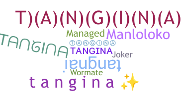 Nickname - Tangina