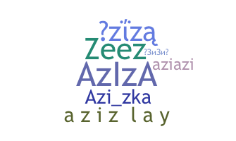 Nickname - Aziza